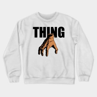 thing Crewneck Sweatshirt